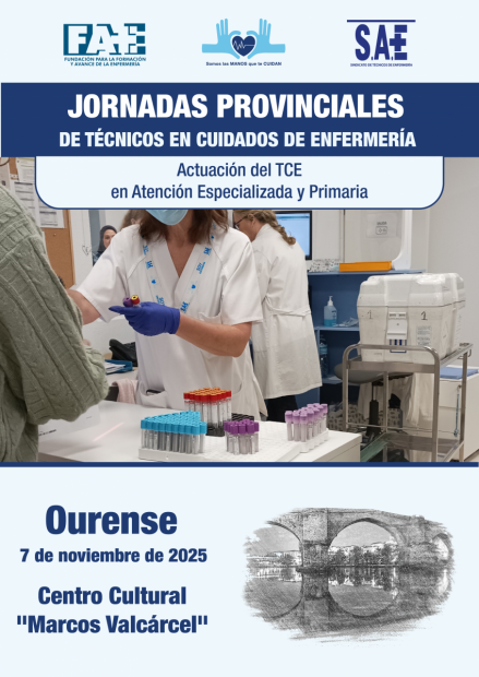 Jornadas provinciales de Técnicos en Cuidados de Enfermería. Actuación del TCE
en Atención Especializada y Primaria.
Orense