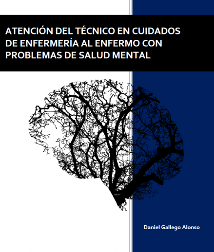 Atención del Técnico en Cuidados de Enfermería al Enfermo con Problemas de Salud Mental